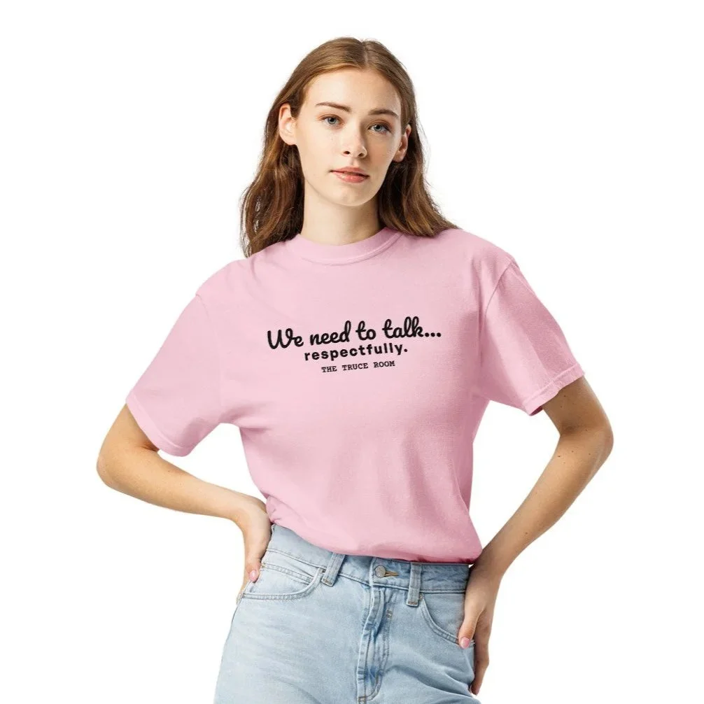 We need to talk... Respectfully - Unisex comfort colors t-shirt - light colors