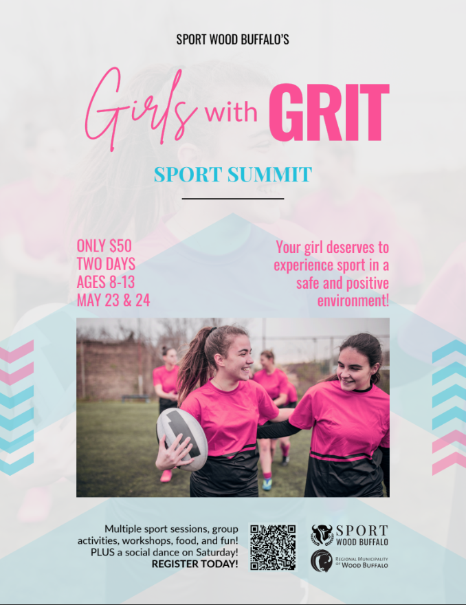 A flyer for a girls' sports summit titled 'Girls with Grit' organized by Sport Wood Buffalo. The flyer features a photo of young girls in pink sportswear on a field, smiling and playing with a rugby ball. It provides event details including price, dates, age range, and a motivational message, along with a QR code and logos for Sport Wood Buffalo and the Regional Municipality of Wood Buffalo.