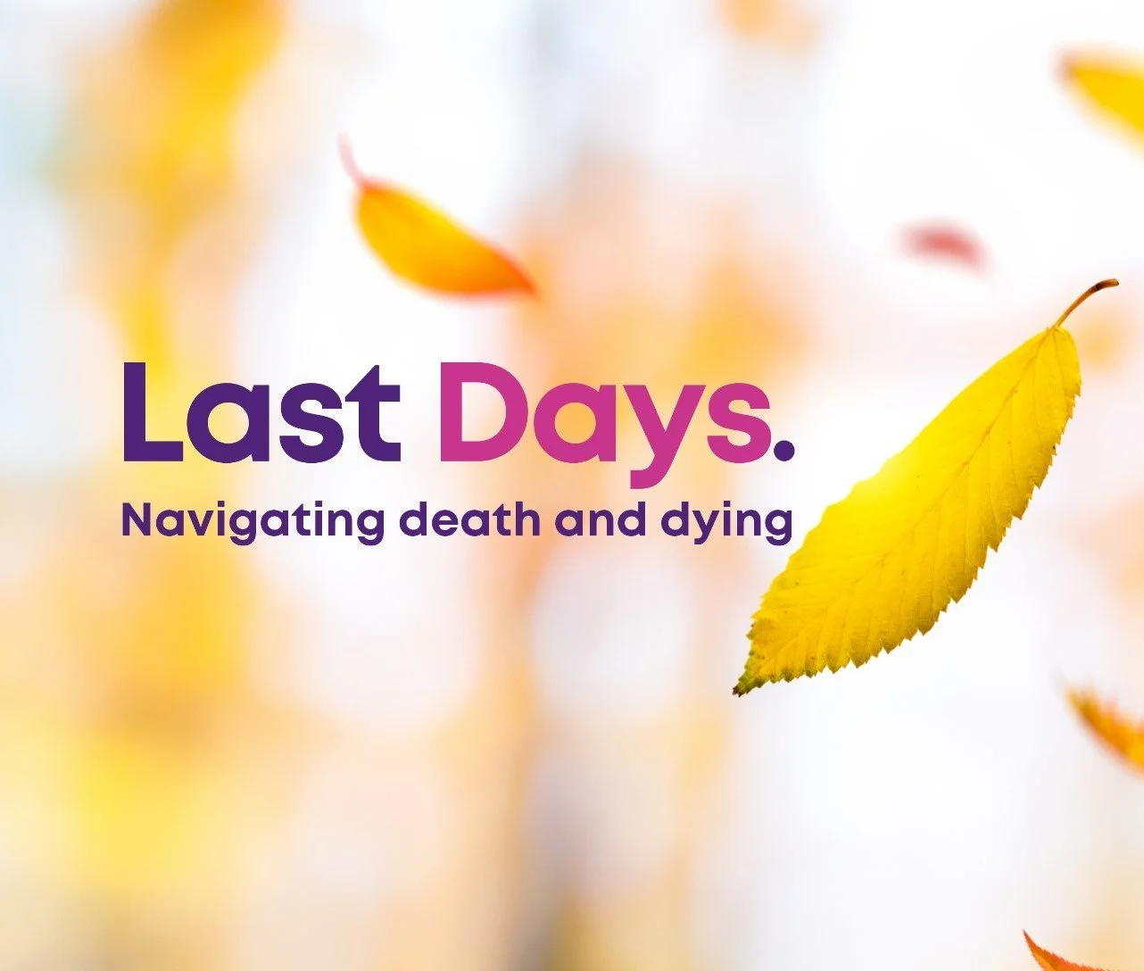 Last Days: Navigating death and dying (Corowa)