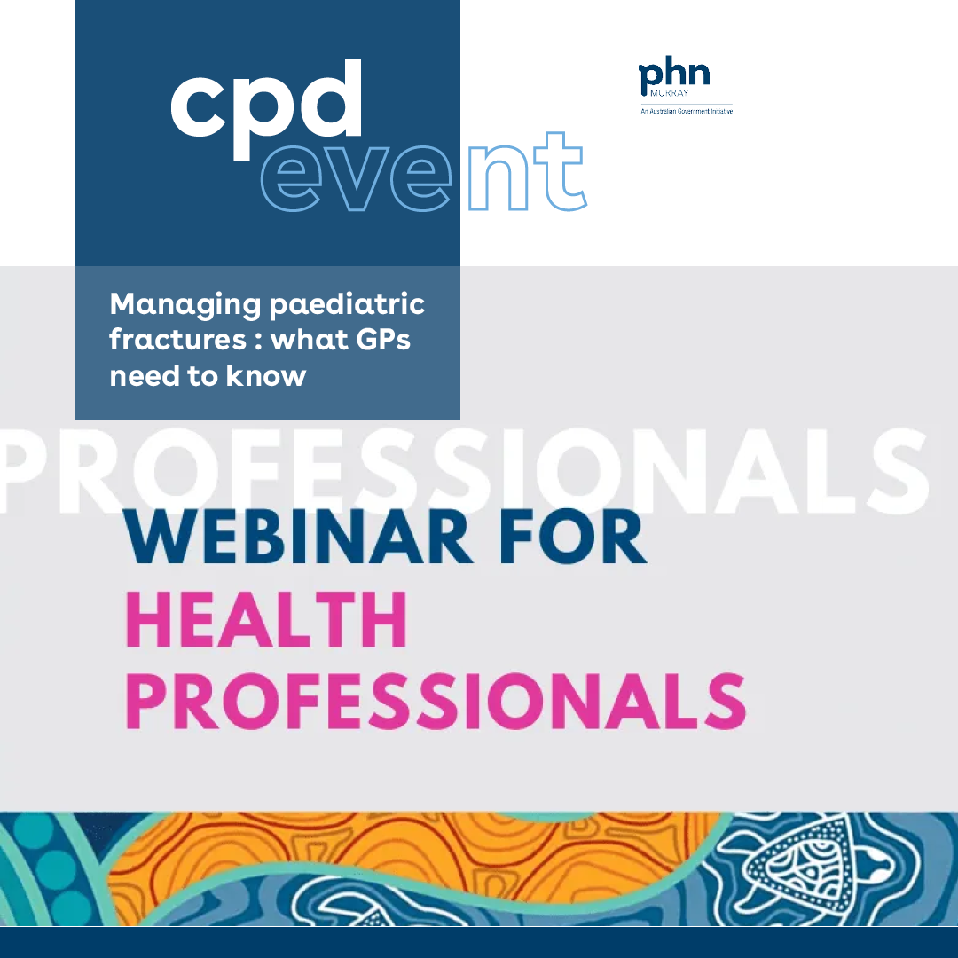 Managing Paediatric Fractures: what GP’s need to know!