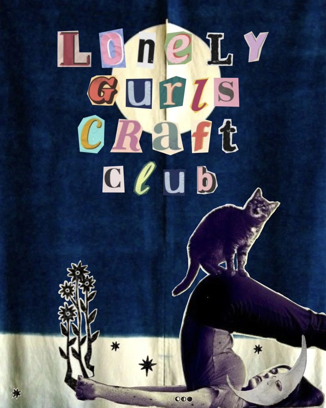 A collage featuring the words 'LONELY GIRLS CRAFT CLUB' in colorful, cut-out letters above a moonlit scene with a person lying on their back, a cat sitting on their face, and black star shapes and flowers.