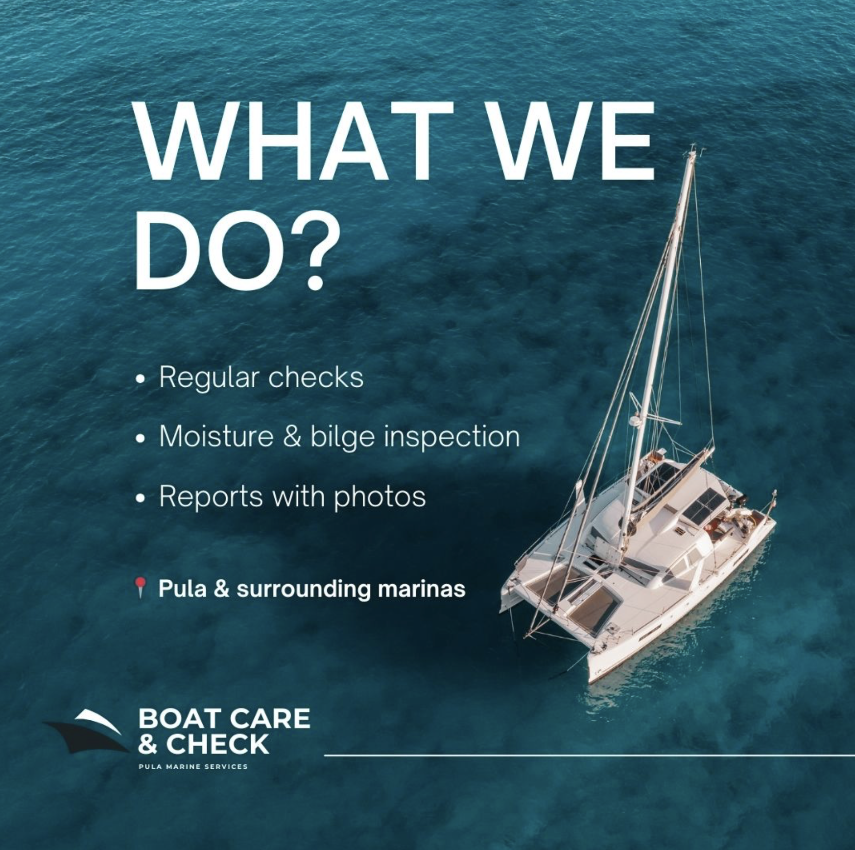 An aerial view of a white sailboat on the blue water next to the text 'What we do?' with a list of services including regular checks, moisture and bilge inspection, and reports with photos, with a small boat logo and the words 'Boat Care & Check Pula Marine Services' at the bottom.
