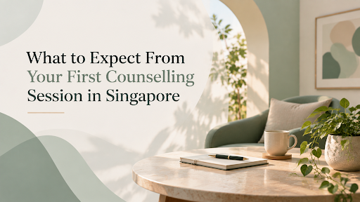 Your First Counselling Session in Singapore