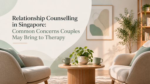 Relationship Counselling in Singapore