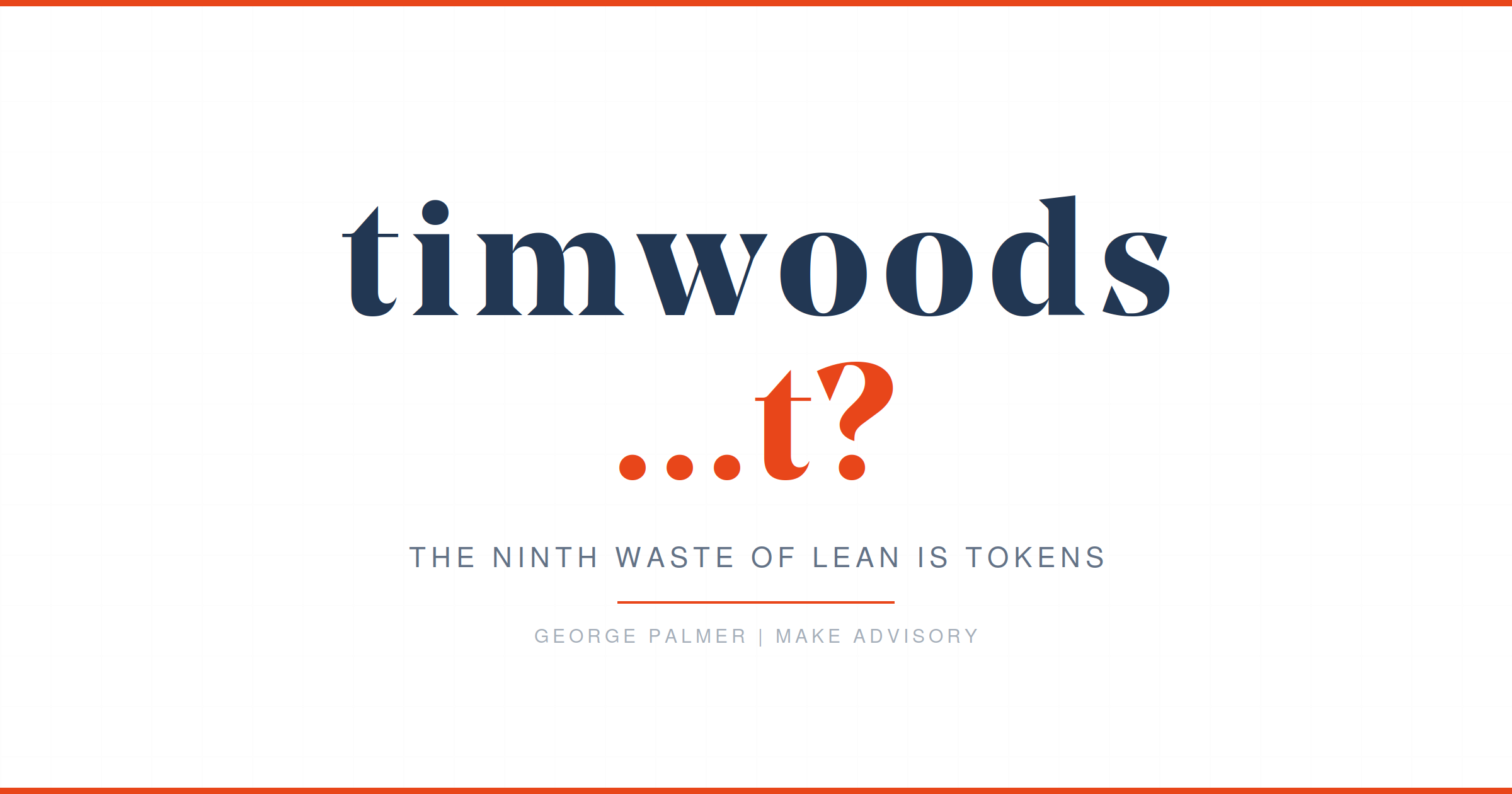 TIMWOODS Needs a T.  The Ninth Waste of Lean is Tokens.