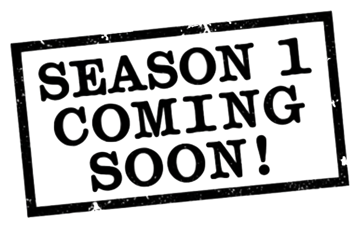 Season 1 coming soon