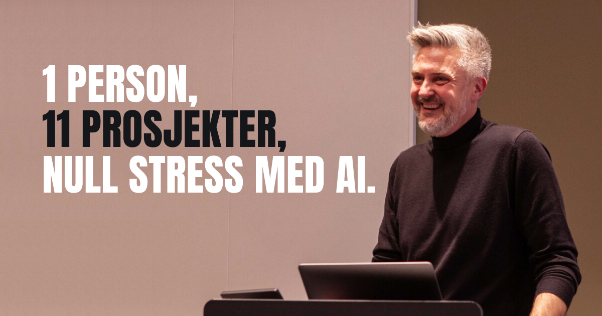 Workshop med Daniel Döderlein: 1 person, 11 prosjekter, null stress med AI