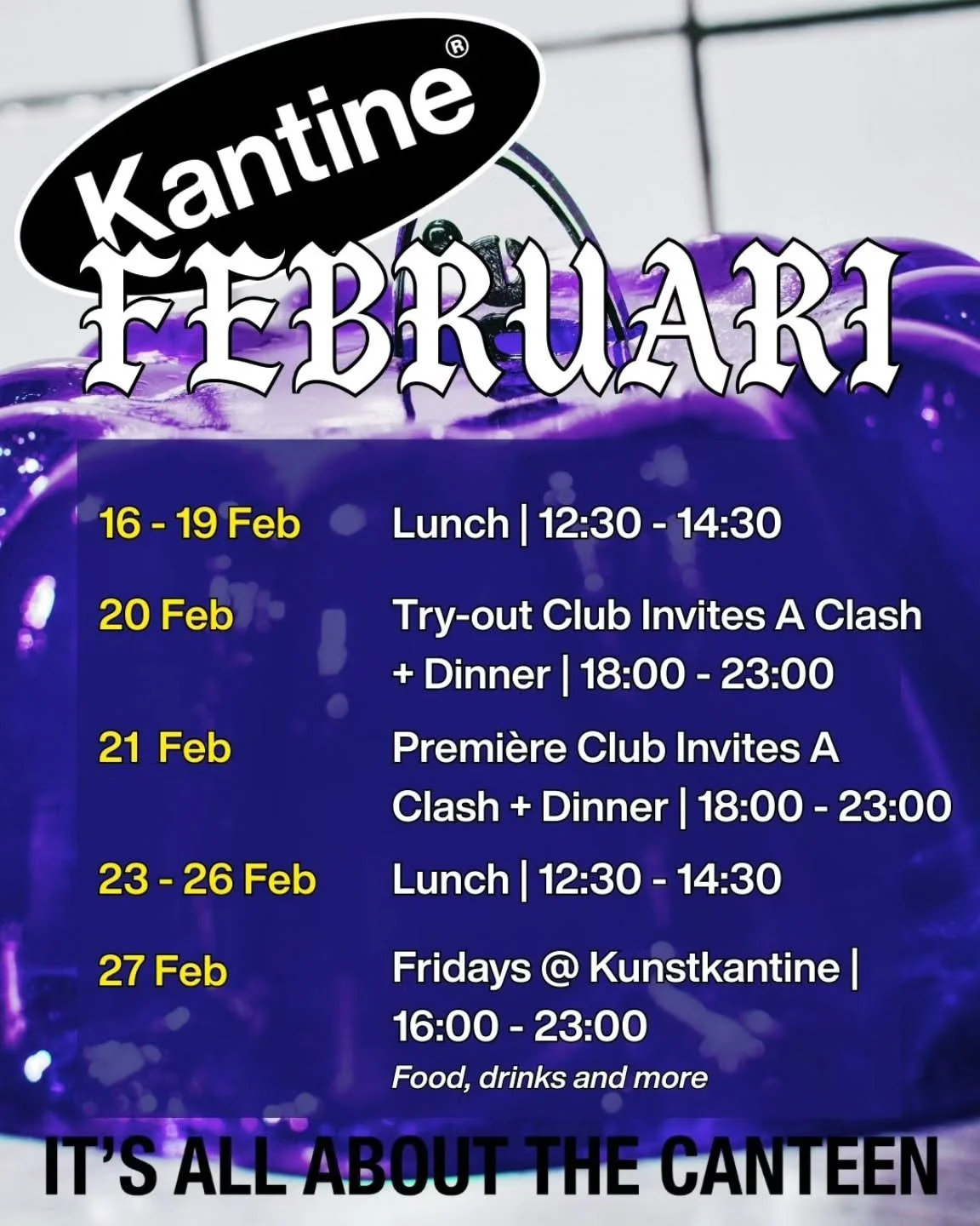 The February agenda is here! 💥

Every week, Monday&ndash;Thursday, we&rsquo;re serving a freshly made lunchdeal for &euro;8,50 between 12:30 &ndash; 14:30. Walk in &amp; grab a seat.

This weekend: is the try-out and premiere of Club Invites: A Clas