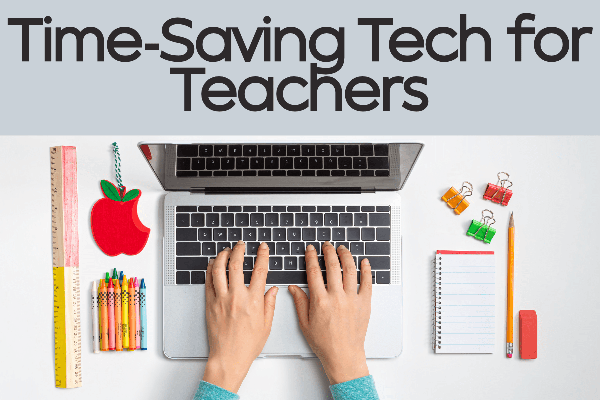 6 Timing-Saving Tech Tips for Teachers (That Actually Work in the Classroom)