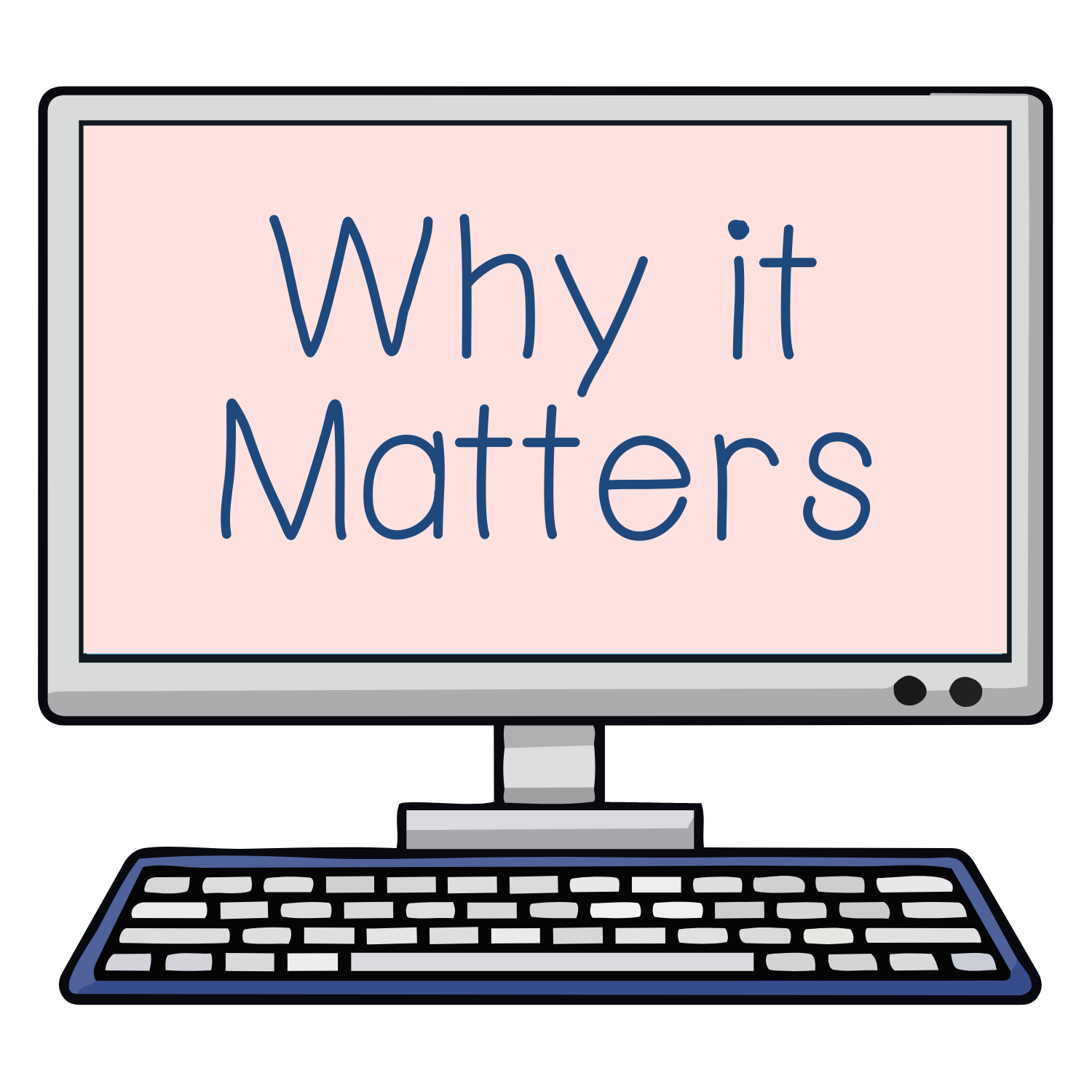 Computer monitor with pink screen displaying the text "Why it Matters" in blue font, and a keyboard below it.