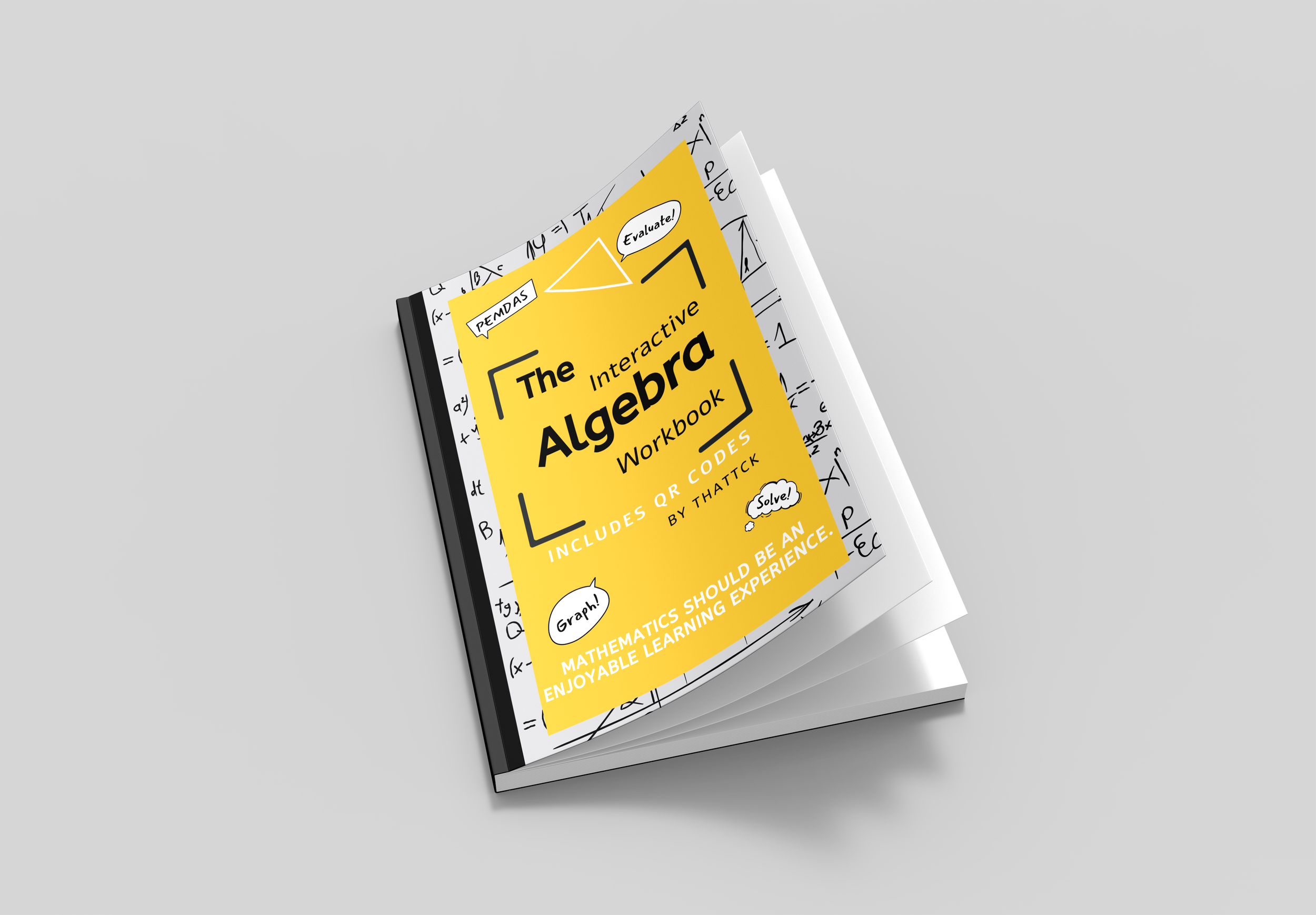 The cover of a math workbook titled "The Interactive Algebra Workbook" with a yellow background and black text. It mentions including QR codes, and features cartoon bubbles with words like "Graph!", "Evaluate!", "Solve!" and some algebraic symbols and equations in the background.