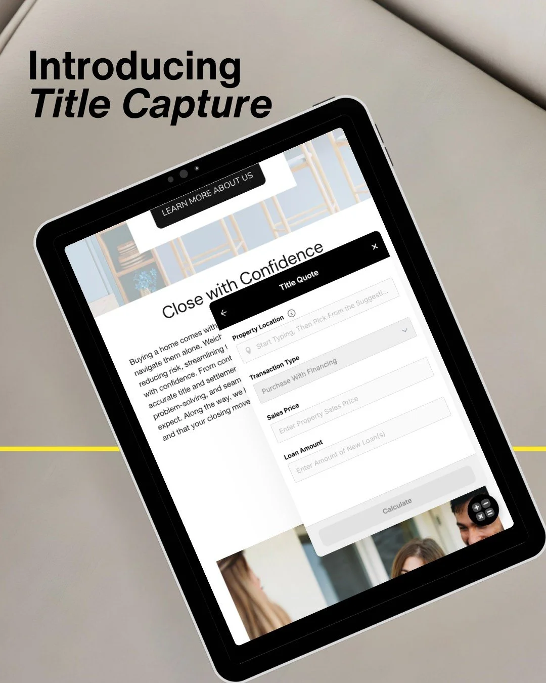 The right tools create stronger client conversations.

Introducing Title Capture, now live on the NEW Weichert Title Group website.

Built for today&rsquo;s real estate professionals, Title Capture gives sales associates instant access to title quote