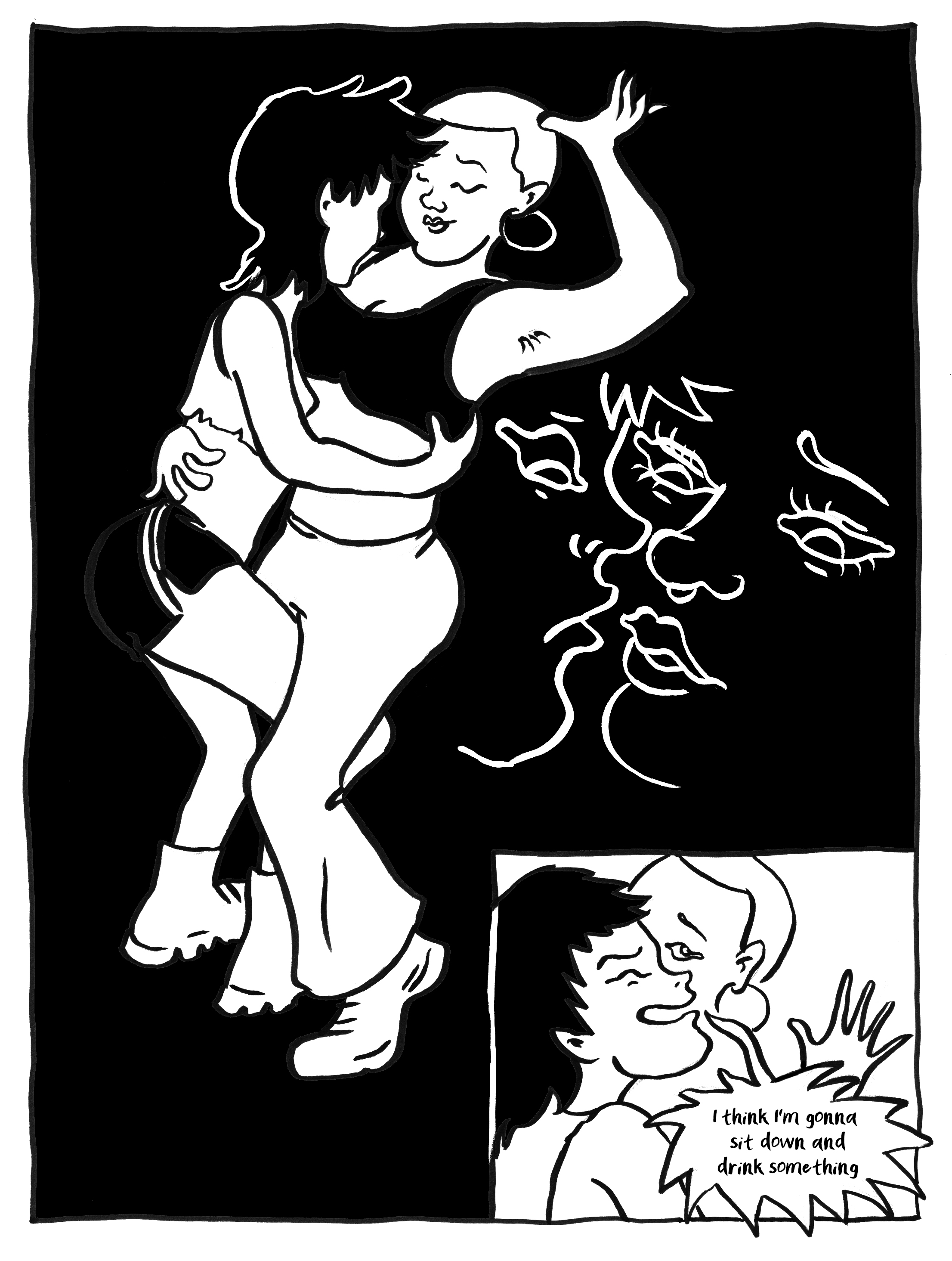 A black and white comic-style illustration of two women dancing closely with smiling faces, and a large outline of a third woman's face with closed eyes in the background. In the bottom right:  'I think I'm gonna sit down and drink something.'