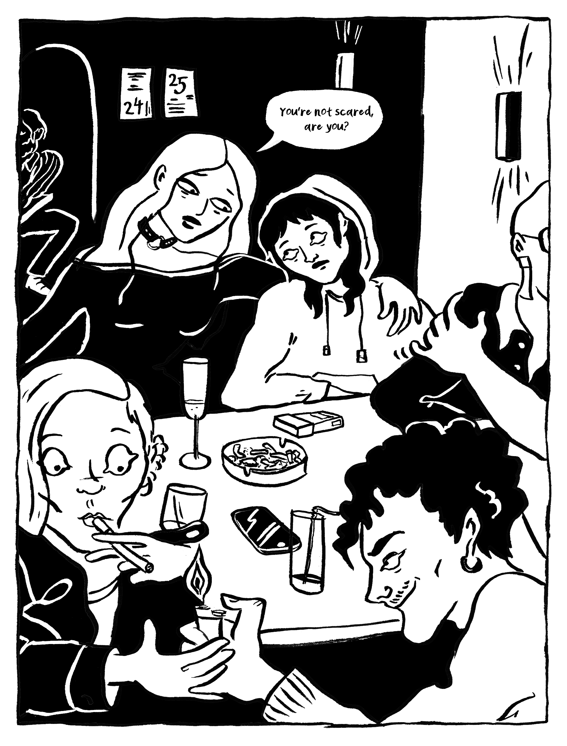 Black and white comic panel illustration of a group of queer friends sitting around a table at a party, with one knocking over a drink, and another asking, 'You're not scared, are you?'