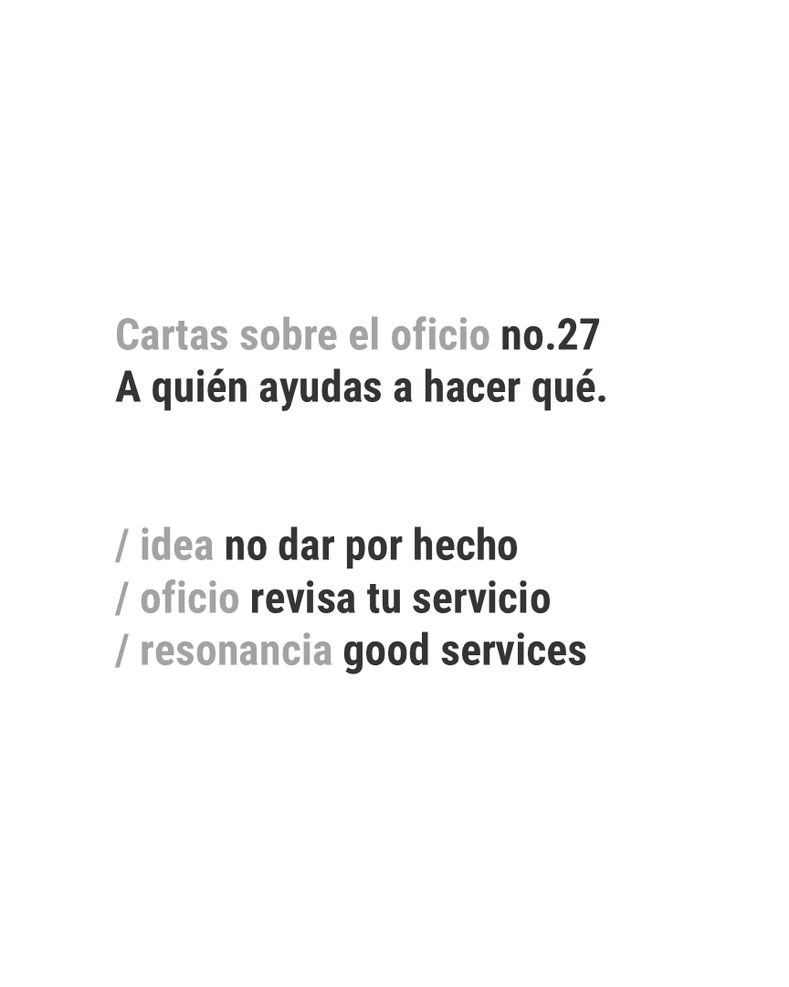 No.27. A quién ayudas a hacer qué.