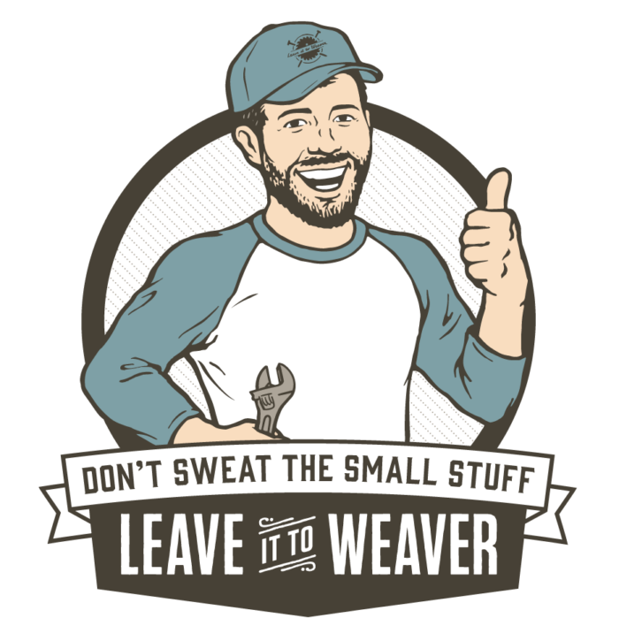 Illustration of a smiling man with a beard wearing a baseball cap and casual shirt, giving a thumbs-up, with a wrench tucked into his shirt pocket, and a banner that reads 'Don't Sweat the Small Stuff, Leave It to Weaver'.