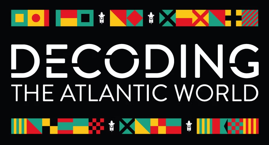 DECODING THE ATLANTIC WORLD