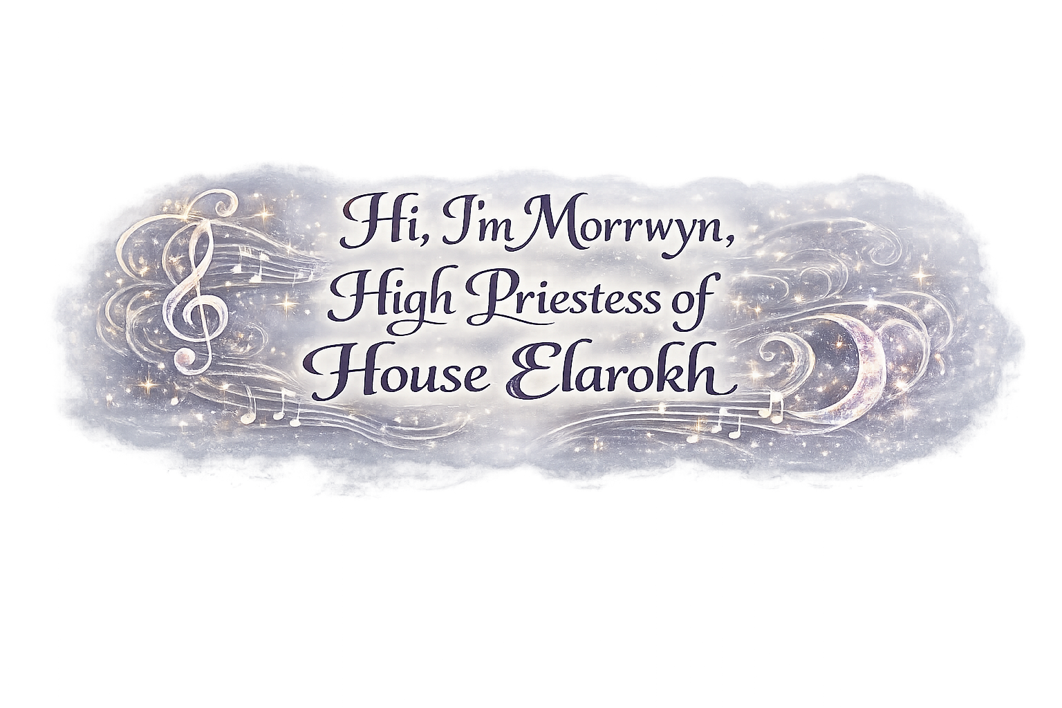 Decorative sign with swirling musical notes and stars, greeting 'Hi, I'm Morryn, High Priestess of House Elarokh' in elegant purple script, set against a starry, celestial background.