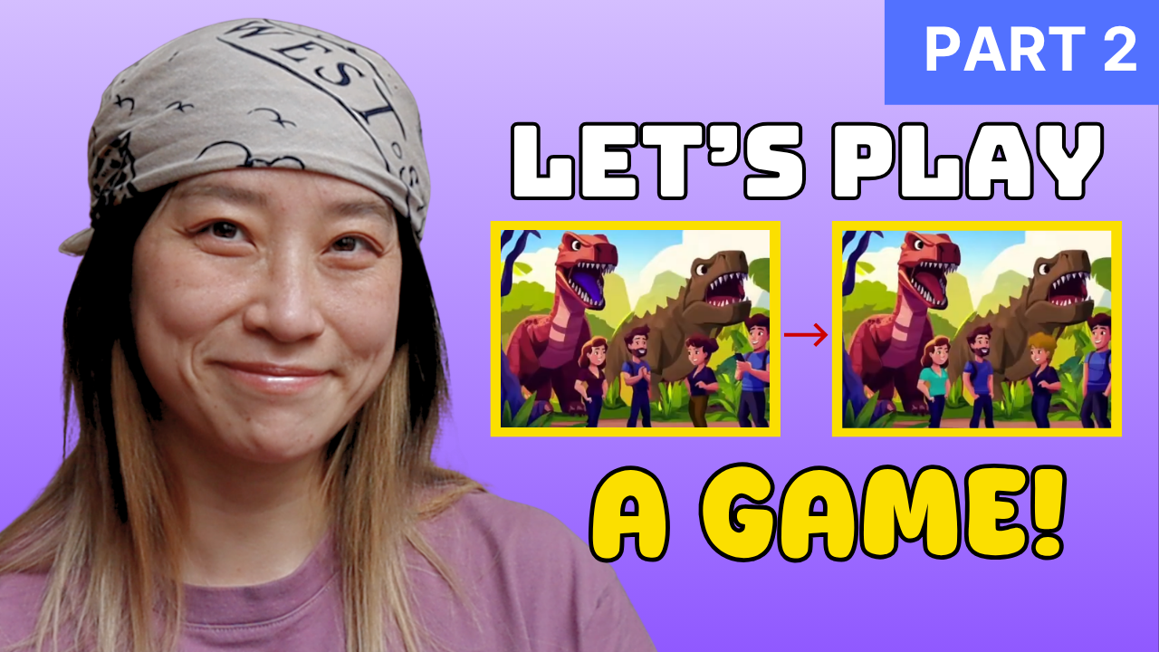 Let's play a game together Part 2