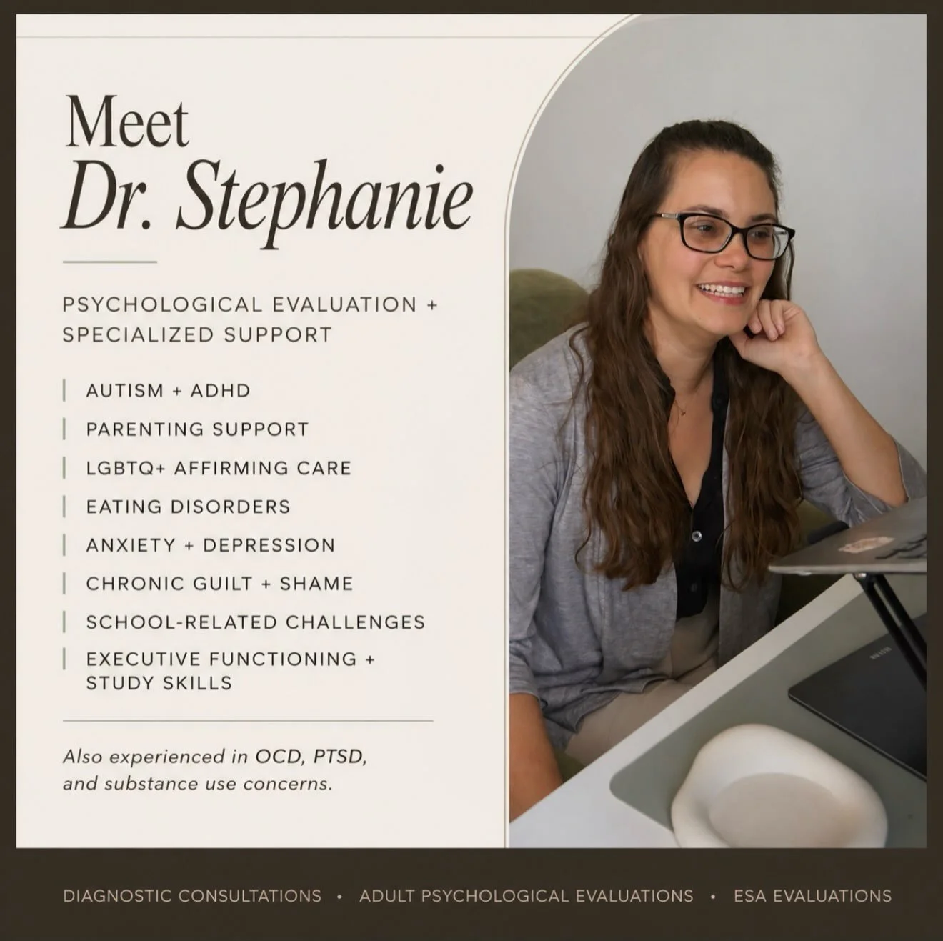 Not every answer comes from trying harder. Sometimes it starts with finally feeling understood.

Meet Dr. Stephanie Still, our licensed psychologist specializing in Autism, ADHD, anxiety, depression, parenting support, executive functioning, school-r