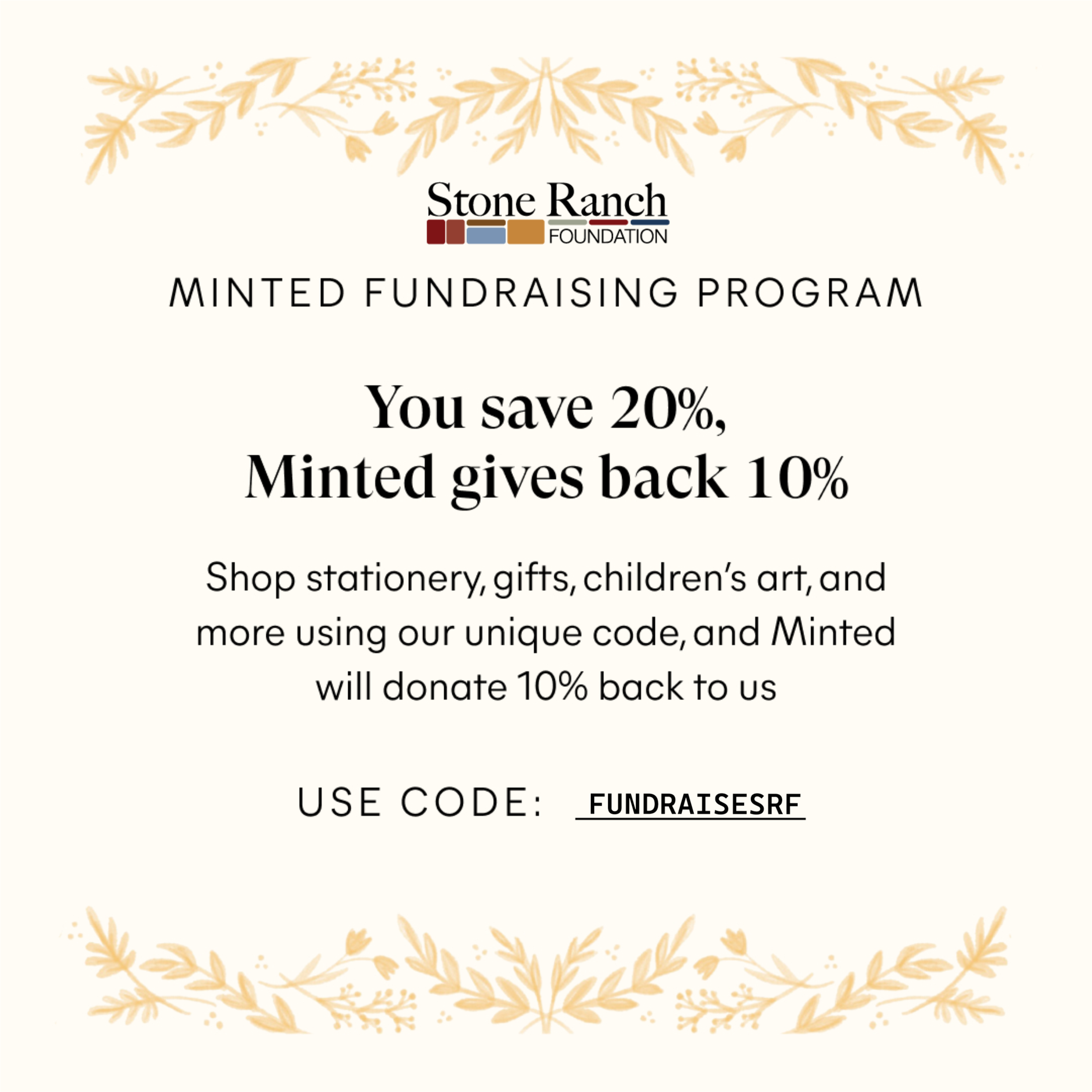 A promotional graphic for Stone Ranch Foundation's Minted Fundraising Program, featuring beige decorative foliage at the top and bottom, with black text about the program, a discount offer, and a promo code.