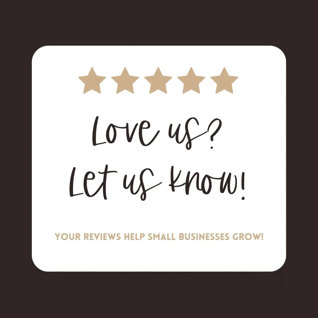 Reviews mean the world to small businesses, like us! Did you know you can leave us a review on Facebook or on Google? Thank you to everyone who takes the time to recommend us!