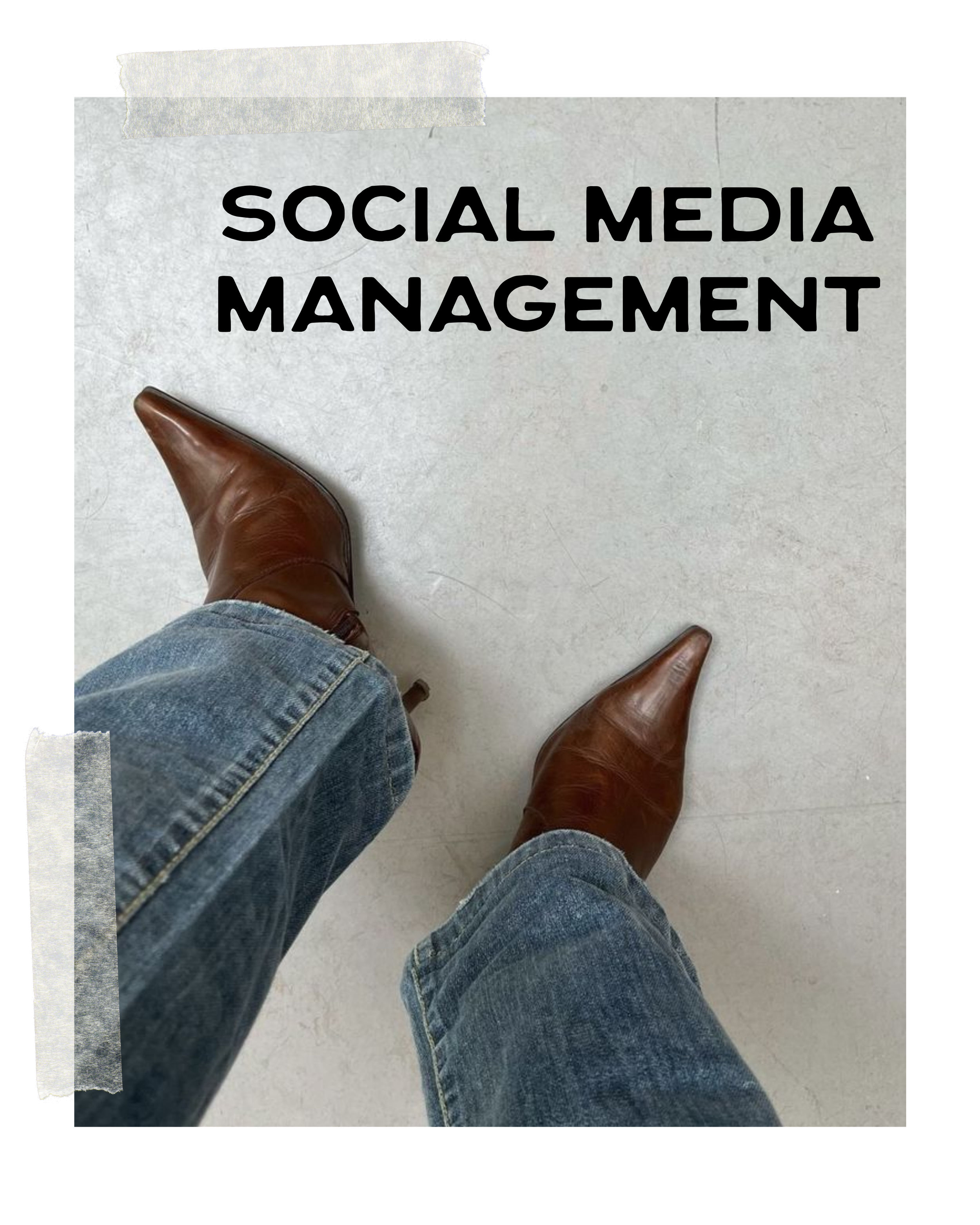 Photo of a person's legs in blue jeans and brown leather boots, standing on a light-colored floor. The text 'Social Media Management' is written at the top of the image.