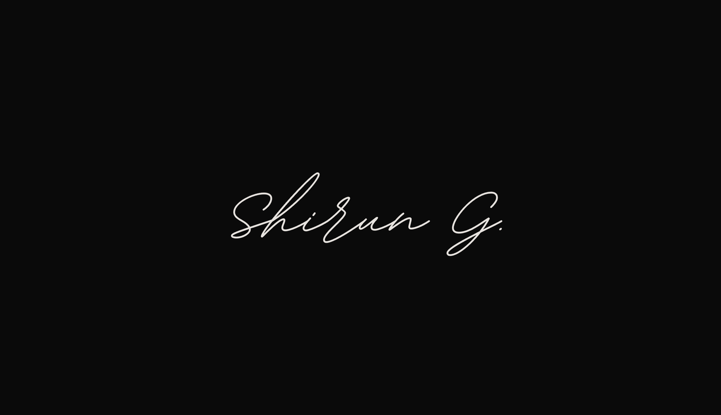 Black background with white handwritten-style text reading 'Shiru G.'