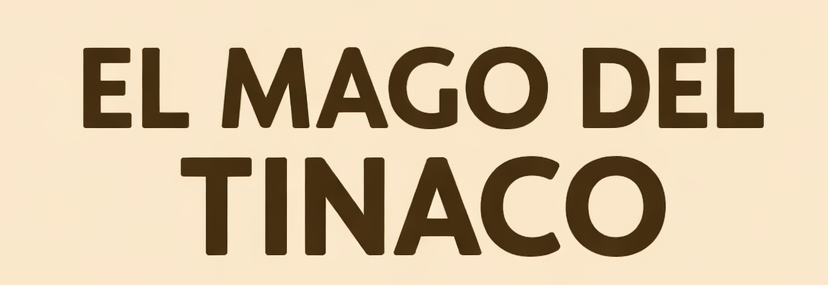 El Mago del Tinaco