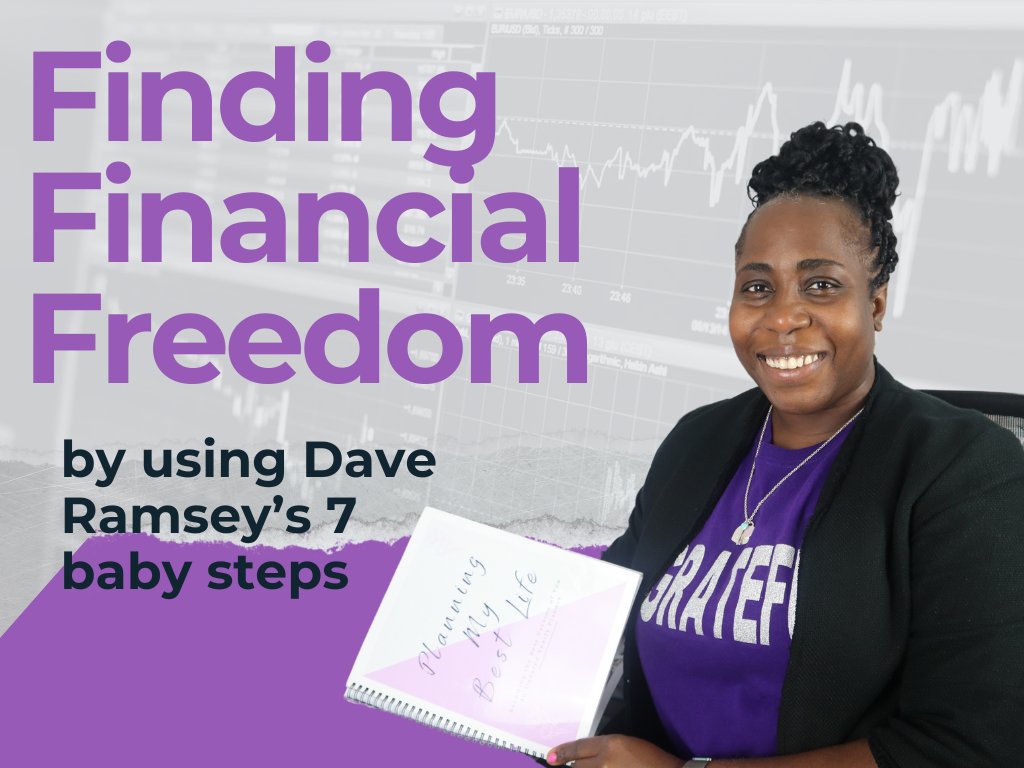 Finding Financial Freedom by using Dave Ramsey's 7 baby Steps
