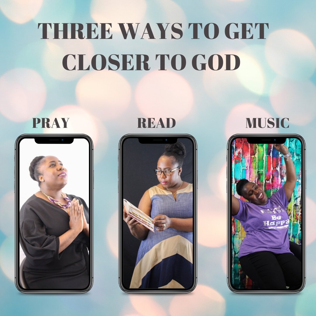 Three Ways to Get Closer to God