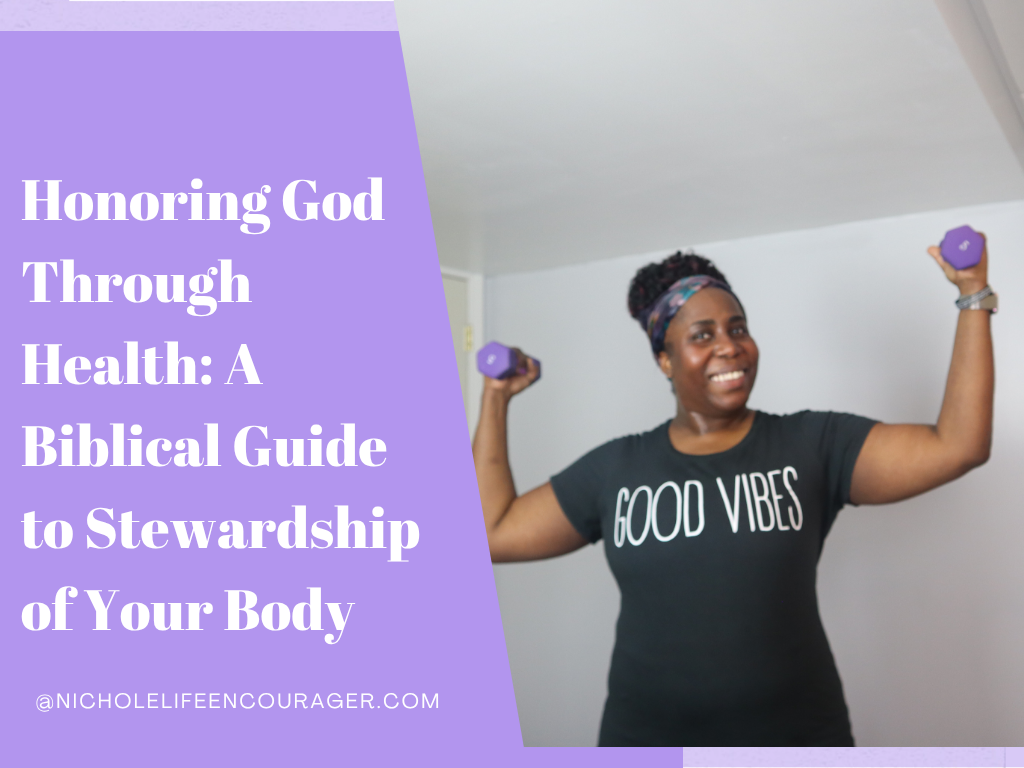 Honoring God Through Health: A Biblical Guide to Stewardship of Your Body