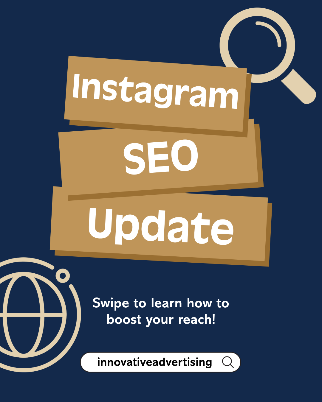 A promotional graphic for an Instagram SEO update, featuring a dark blue background with a magnifying glass and globe icons, and text that reads 'Swipe to learn how to boost your reach!'.