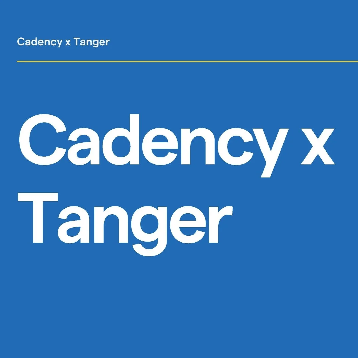 Cadency x Tanger