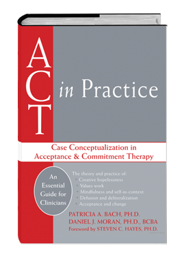 Book titled 'ACT in Practice: Case Conceptualization in Acceptance & Commitment Therapy' by Patricia A. Bach and Daniel J. Moran, with a foreword by Steven C. Hayes.
