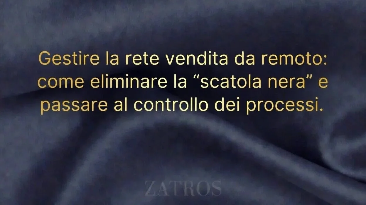 Gestire la rete vendita da remoto: come eliminare la "scatola nera" e passare al controllo dei processi.