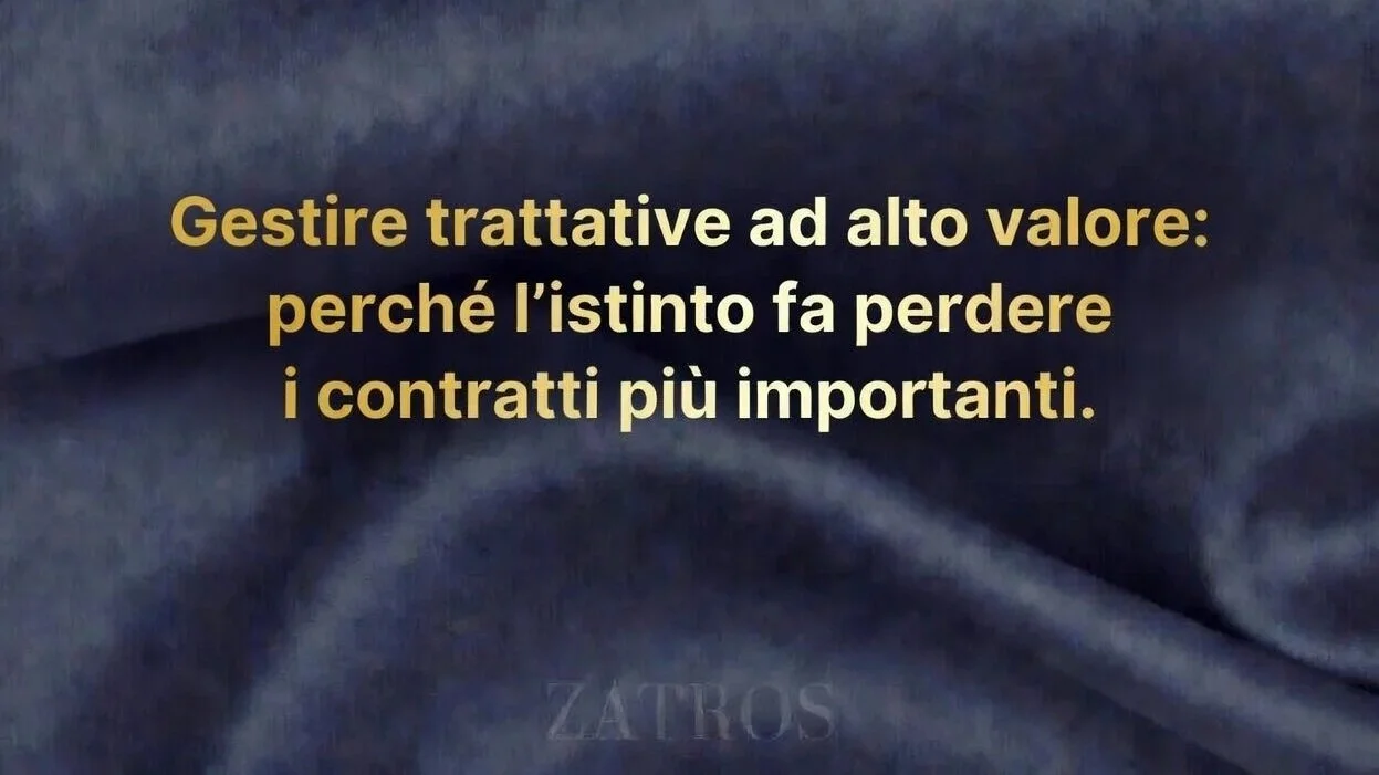 Gestire trattative ad alto valore: perché l'istinto fa perdere i contratti più importanti.