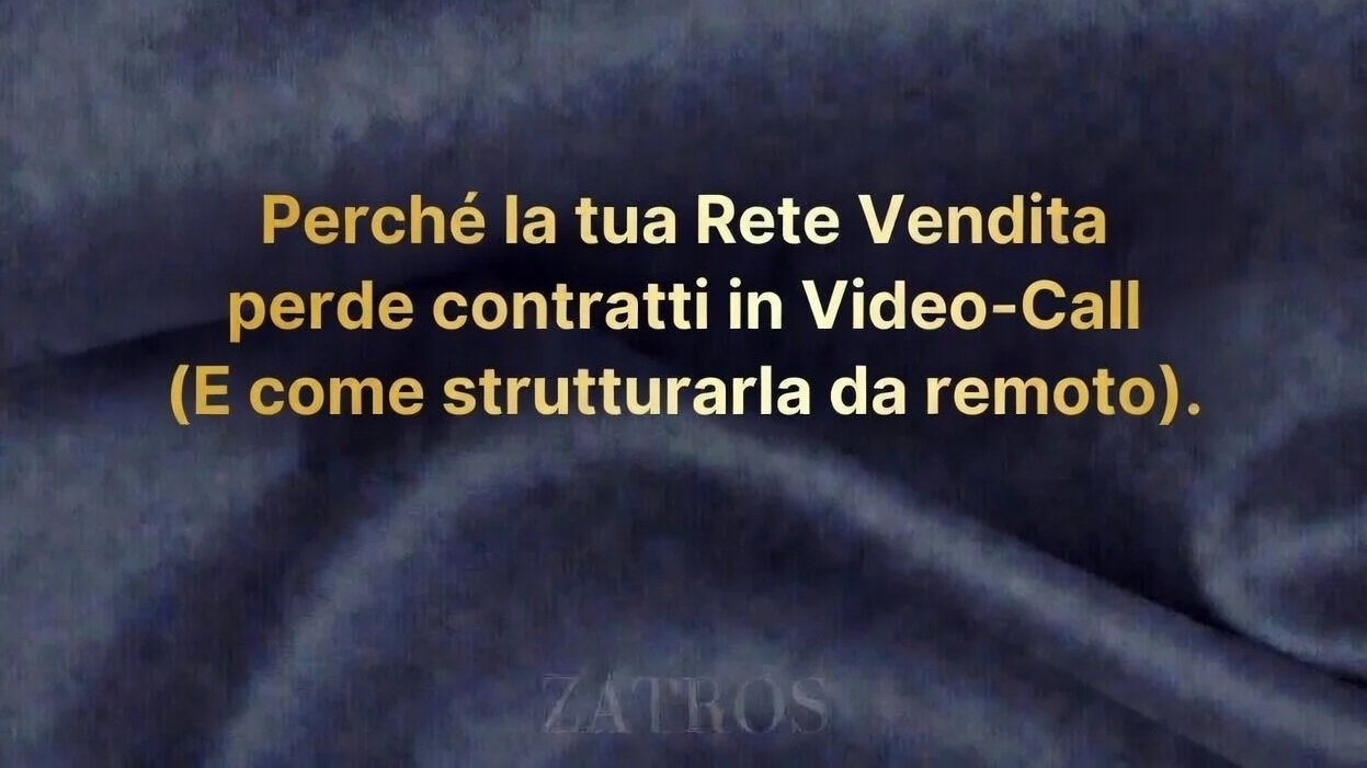 Perché la tua Rete Vendita perde contratti in Video-Call (E come strutturarla da remoto).