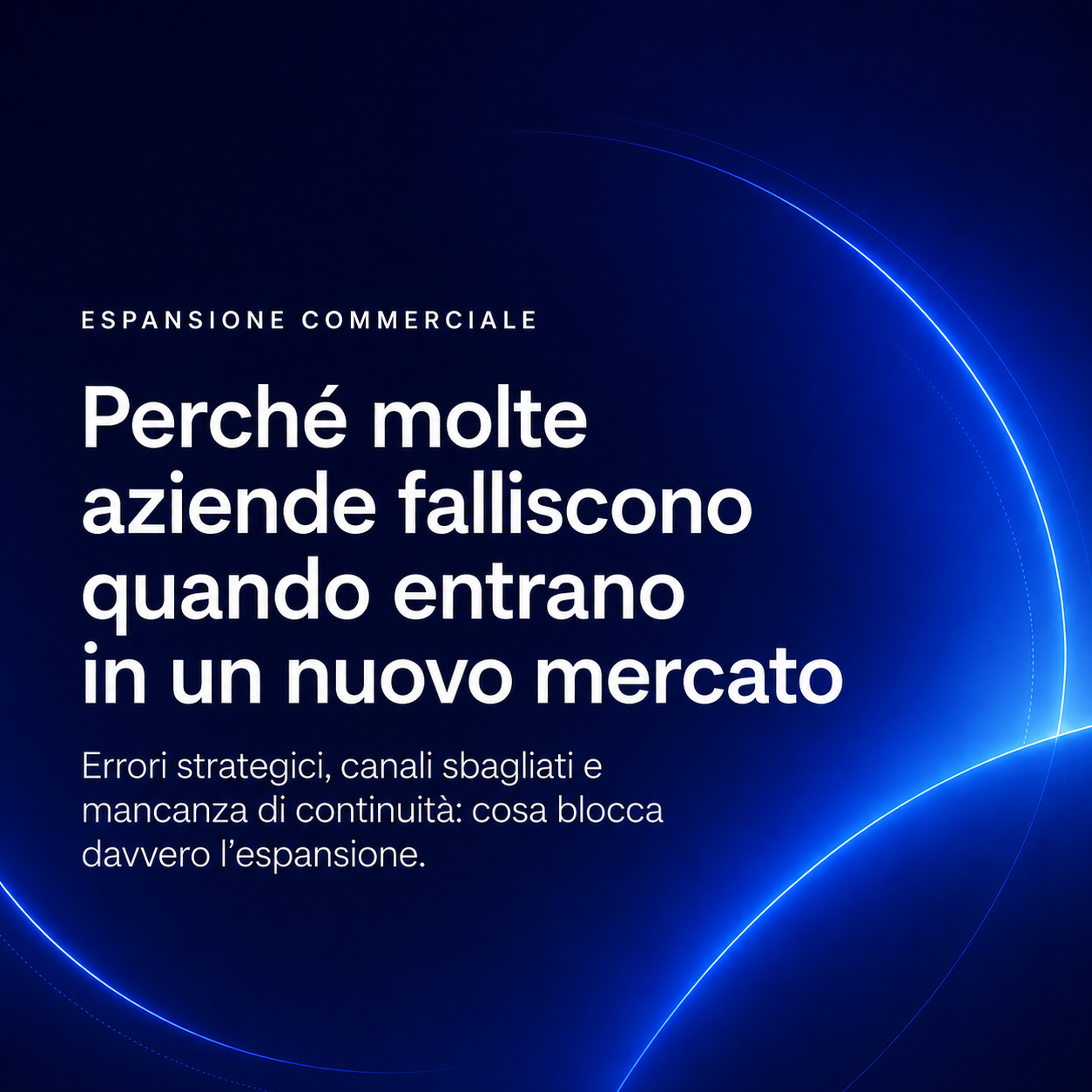 Perché molte aziende falliscono quando entrano in un nuovo mercato