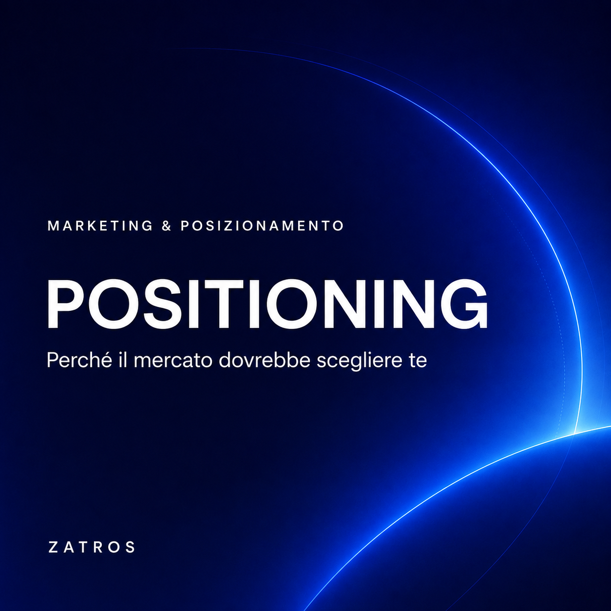Positioning: perché essere bravi non basta se il mercato non capisce perché dovrebbe scegliere te