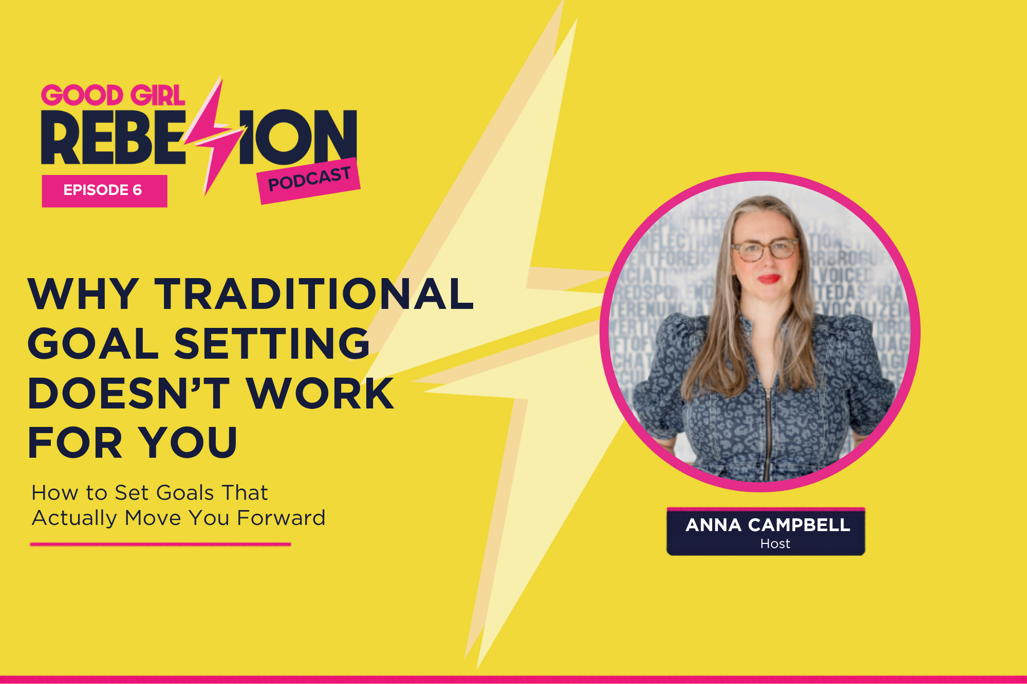 Ep 6: Why traditional goal setting doesn’t work for you