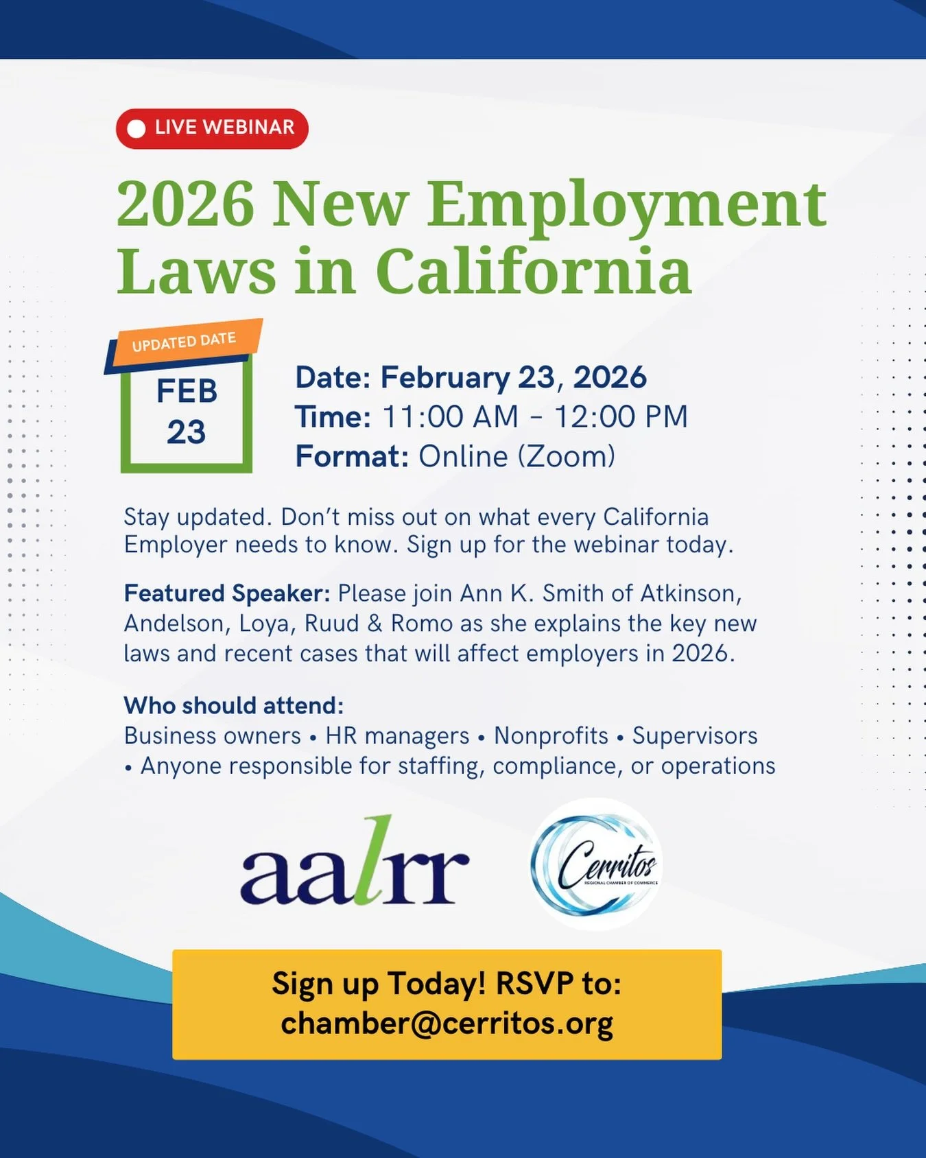 Employers, are you ready for the workplace changes coming in 2026? Stay ahead of the latest legislative updates and understand how new employment laws may impact your business.

Join Cerritos Chamber of Commerce member Ann K. Smith of Atkinson, Andel
