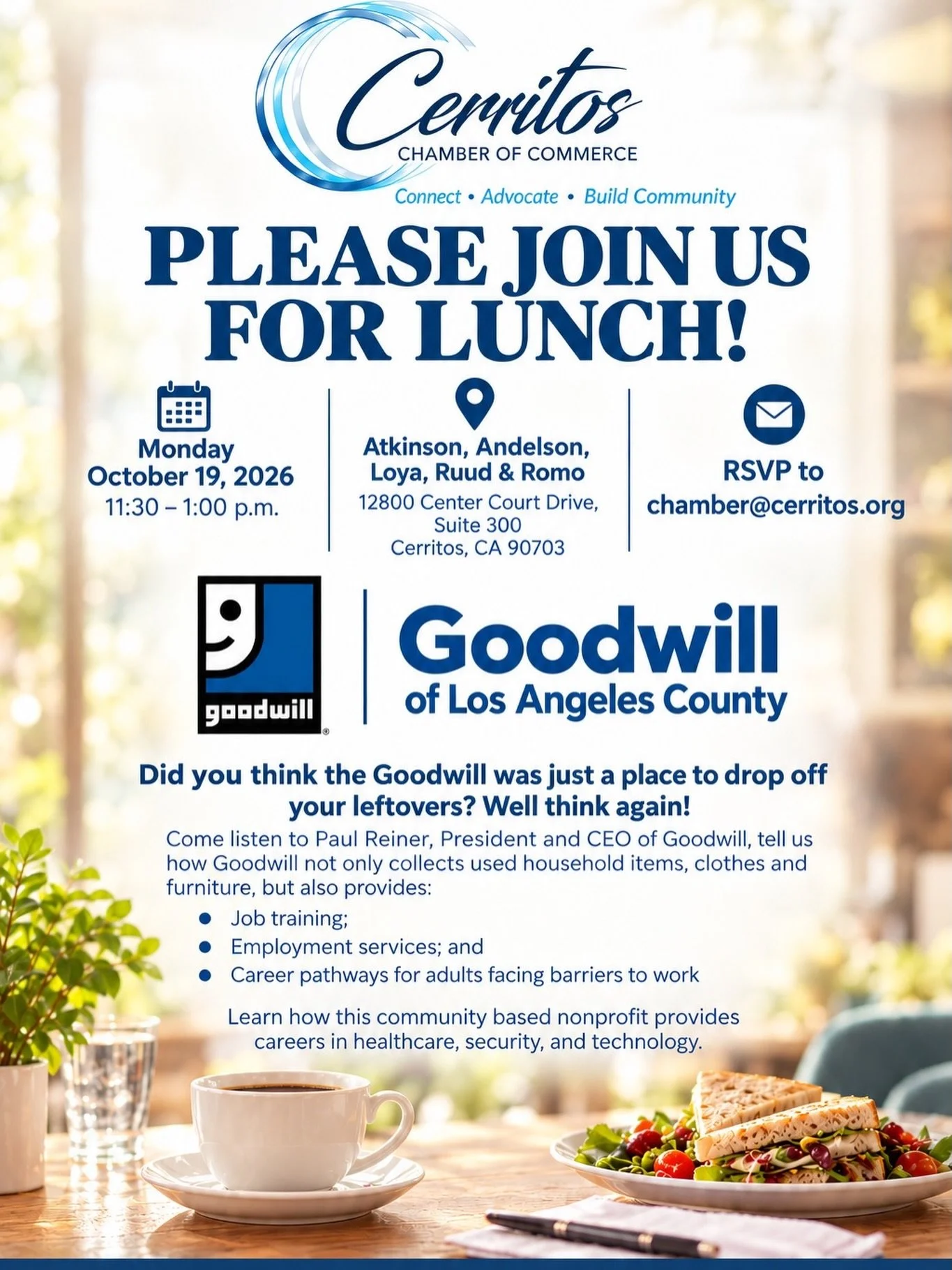 Lunch, connections, and a story worth hearing! ☕🥗

Join the Cerritos Chamber of Commerce for our October lunch and hear from Paul Reiner, President and CEO of Goodwill of Los Angeles County.

Most of us know Goodwill as a place to donate clothes and