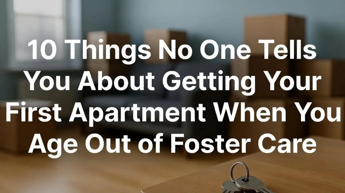 10 Things No One Tells You About Getting Your First Apartment When You Age Out of Foster Care