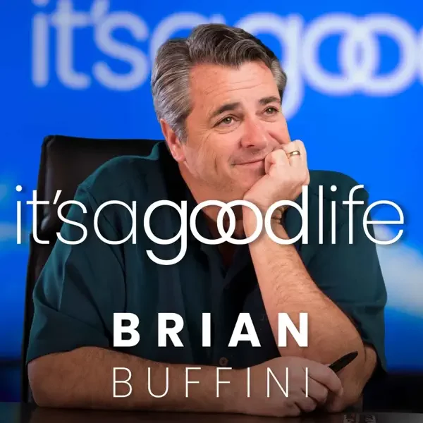 its a good life podcast brian buffini creator smiling