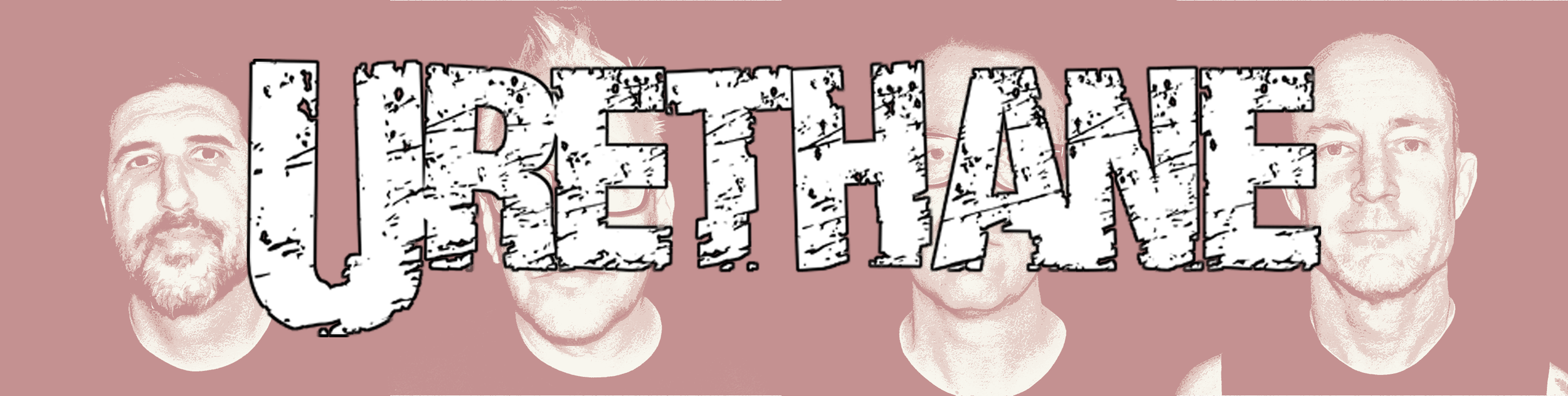 Band Members faces with "URETHANE" logo overlaid in distressed font. 