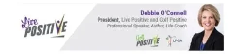 Banner featuring Debbie O'Connell, President of Live Positive, with logos for Live Positive and Golf Positive, and the text 'Live Positive' and 'Golf Positive'.