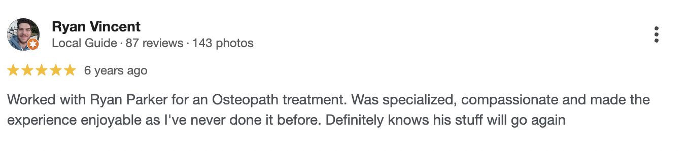 Google review by Ryan Vincent rating five stars, praising an osteopath named Ryan Parker for his compassionate and specialized treatment.