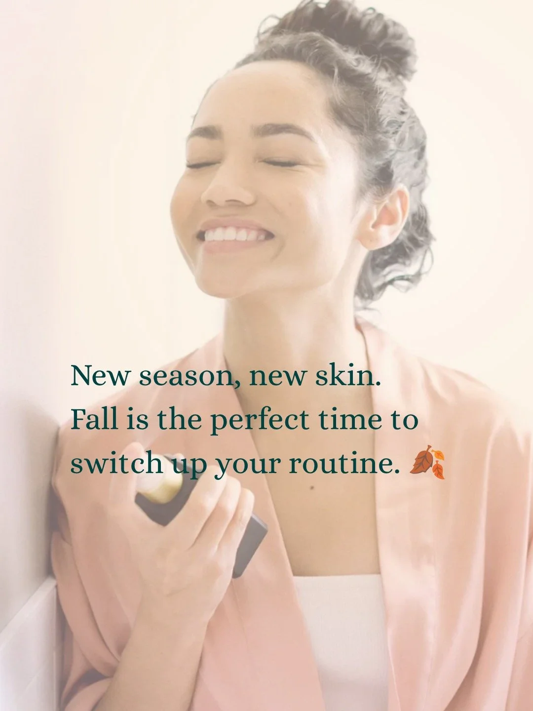 The leaves are turning and so is your skin. 🍂

As the air cools and dries out, skin tends to get duller, tighter, and a little more congested from all that summer buildup. The equinox is the perfect reminder to refresh your routine &mdash; and this 