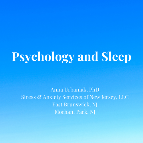 “Psychology and Sleep” by Dr. Anna Urbaniak (New Jersey Psychological Association 2020 Conference)